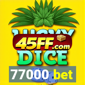 77000 bet